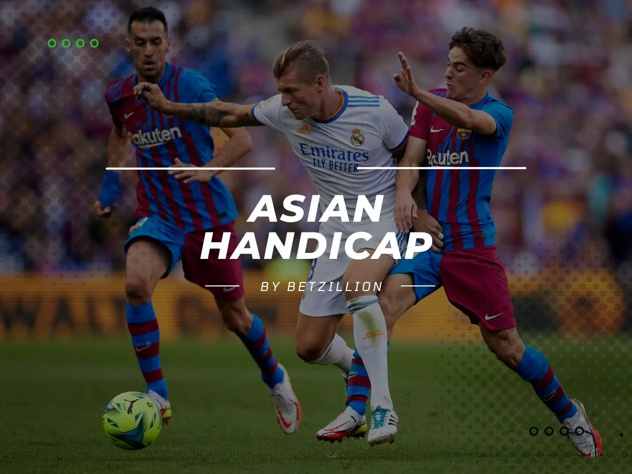 Asian Handicap Betting Explained - What Is Asian Handicap