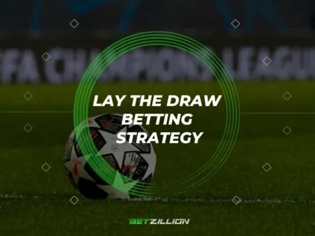 Lay The Draw Betting Strategy