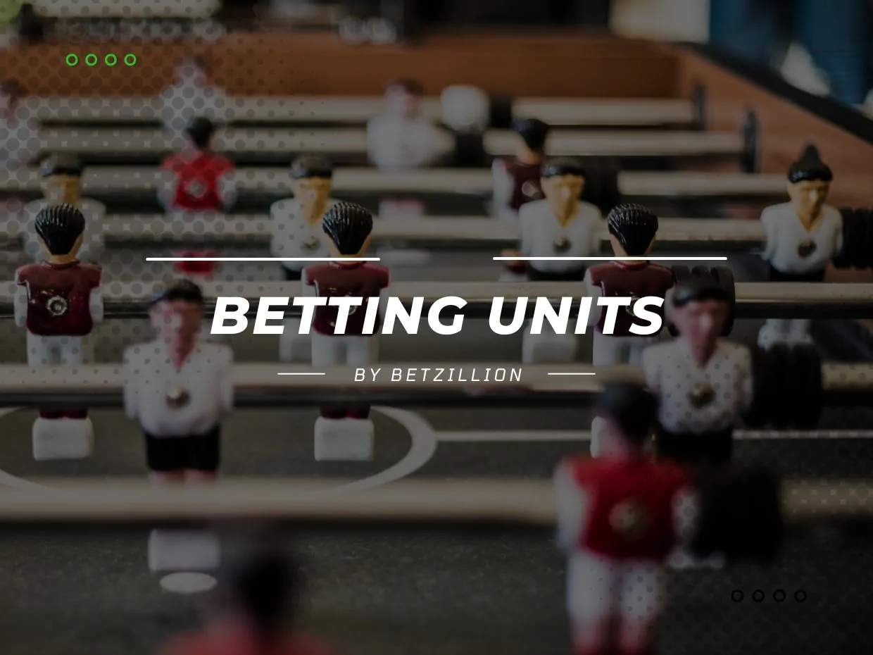 What Is a Unit in Sports Betting? - How to Calculate Betting Units