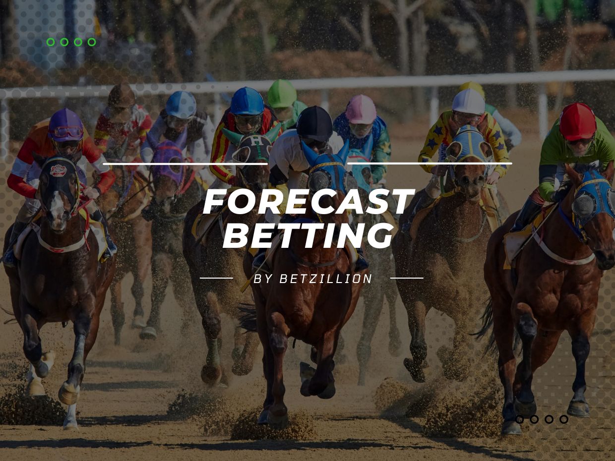Forecast Betting Explained