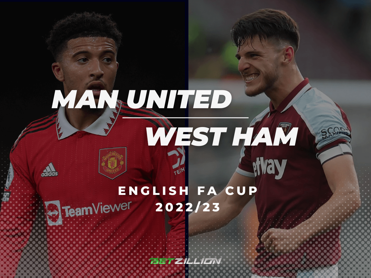 Man United vs West Ham Betting Tips & Predictions (FA Cup 2022/23)