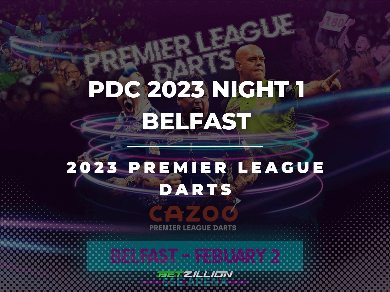 2023 Premier League Darts Belfast Night Betting Tips and Predictions
