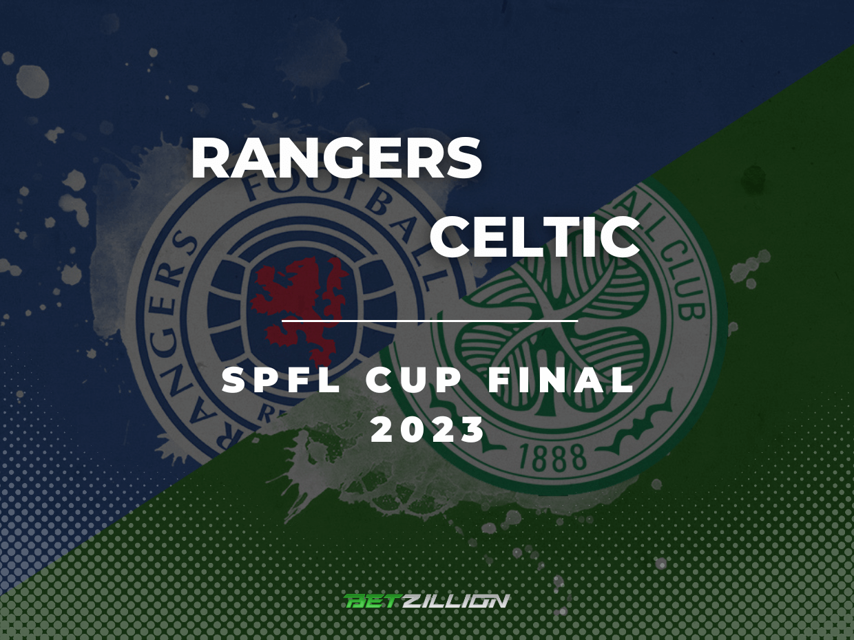 Rangers vs Celtic Betting Tips & Predictions (2023 Scottish League Cup Final)