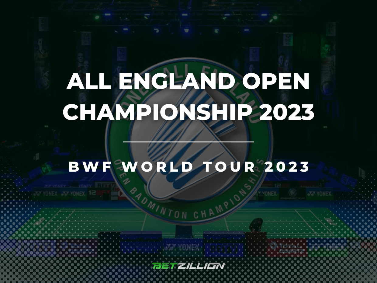 2023 BWF World Tour, All England Open Badminton Championship Betting Tips & Predictions