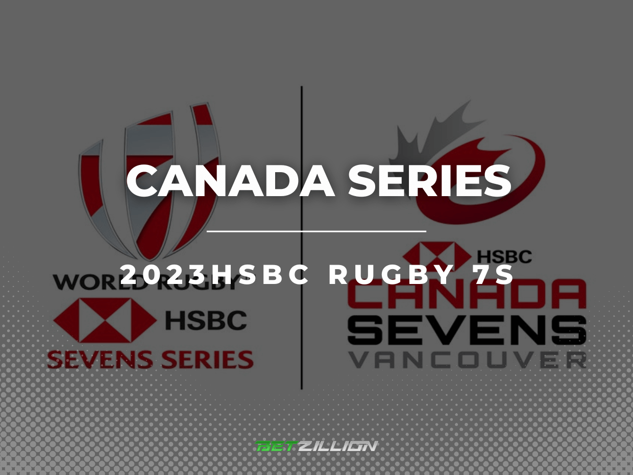 2023 HSBC World Sevens Series Predictions (2023 Rugby 7s Canada)