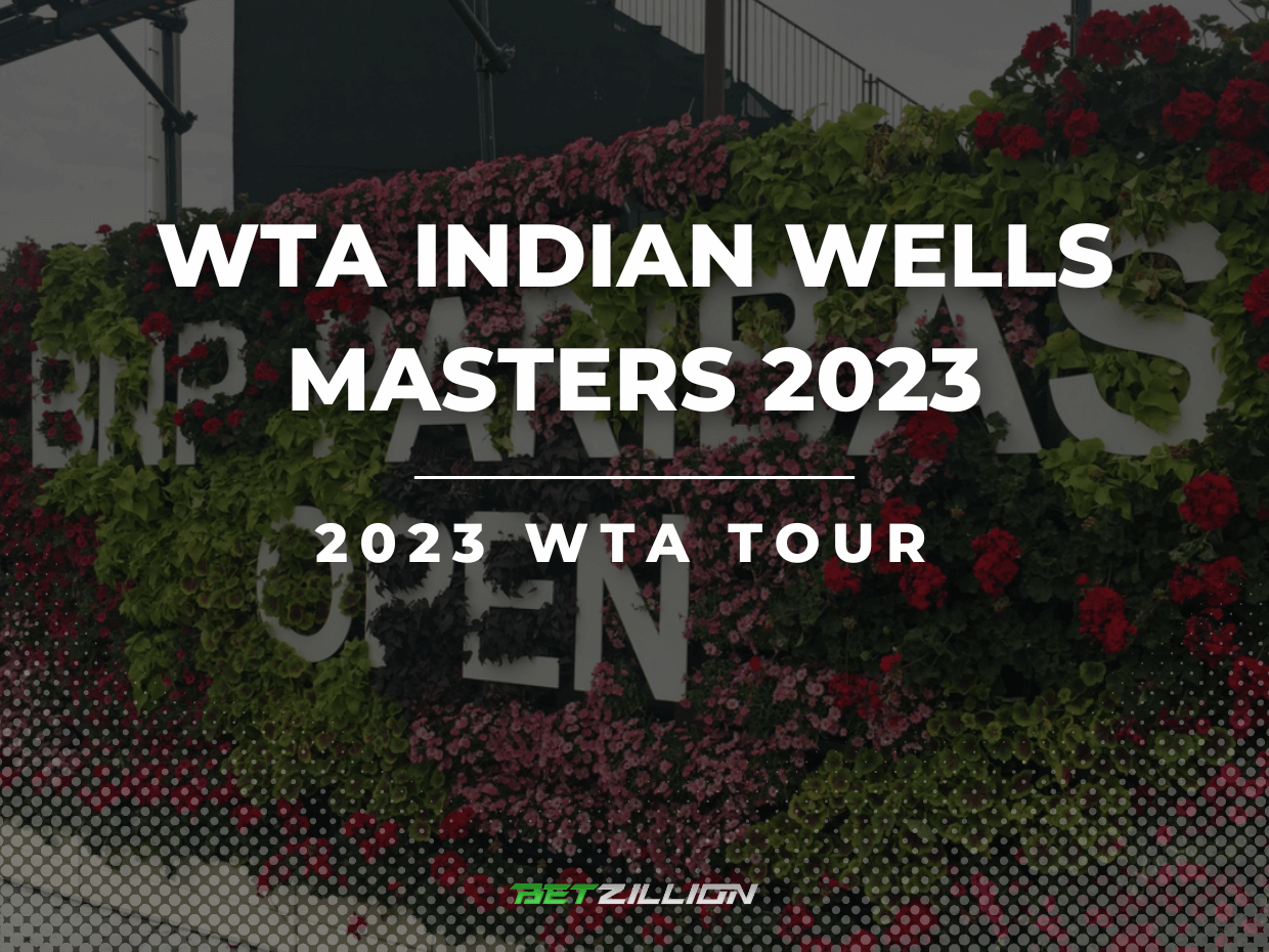 WTA 2023 Indian Wells Masters Betting Tips & Predictions