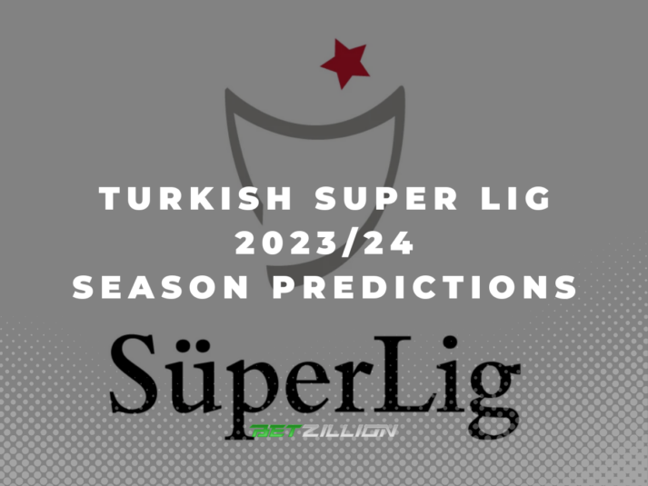 Turkish Super Lig 23/24 Betting Tips & Predictions