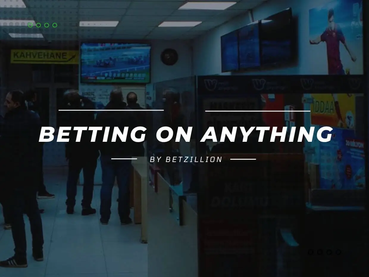 Betting on Anything