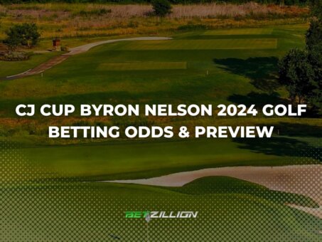 CJ Cup Byron Nelson 2024 PGA Tour Winner Betting Odds Preview April