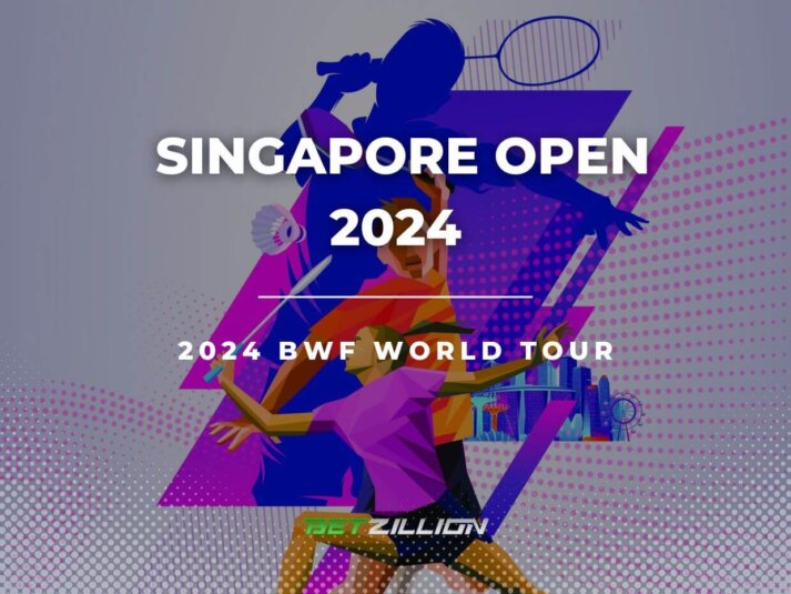 BWF 2024 Singapore Open Predictions & Betting Tips (2024 BWF World Tour)