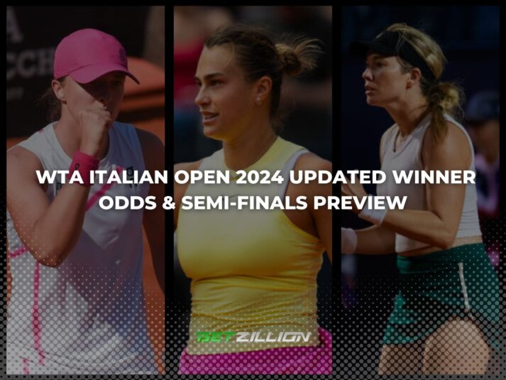 Women's Italian Open 2024 Winner Odds Update & Semi-Finals Preview