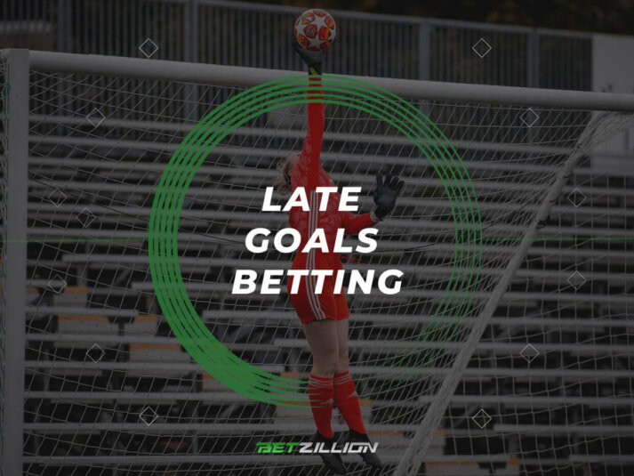 Late Goals Betting Strategy