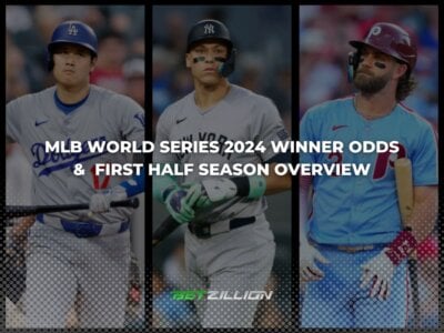 MLB World Series 2024 Winner Odds – Halfway Season Update