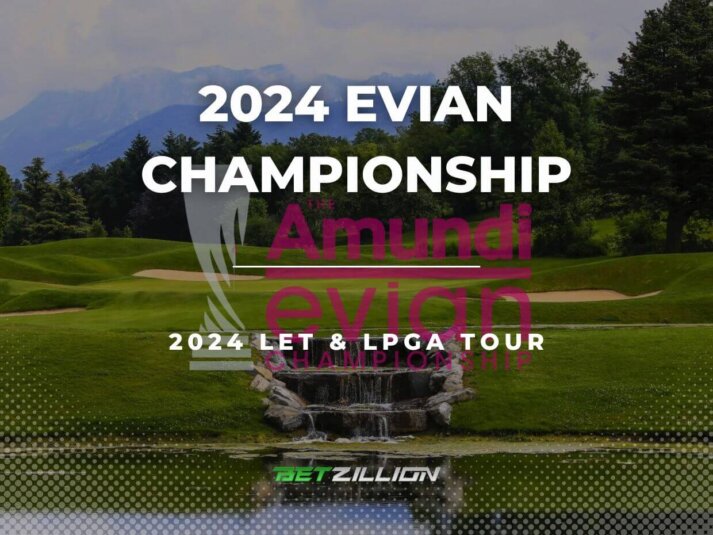 2024 Amundi Evian Championship 2024 Predictions & Winner Odds (2024 LPGA Tour & LET)