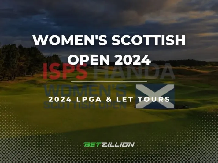 Women's Scottish Open 2024 Golf Predictions & Betting Odds (2024 LPGA & LET Tours)