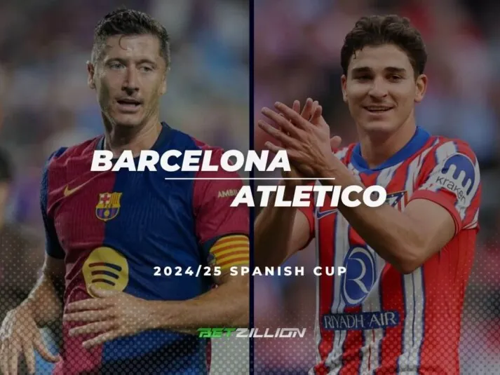 Barcelona Vs. Atletico Predictions & Betting Odds (Copa del Rey 2024/25)