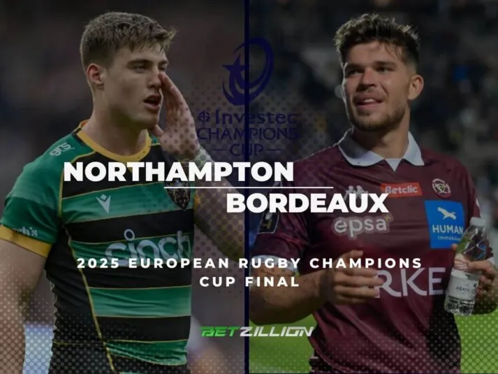 2025 European Rugby Champions Cup Final Betting Tips Northampton vs Bordeaux Predictions & Betting Odds (2025 European Rugby Champions Cup Grand Final)