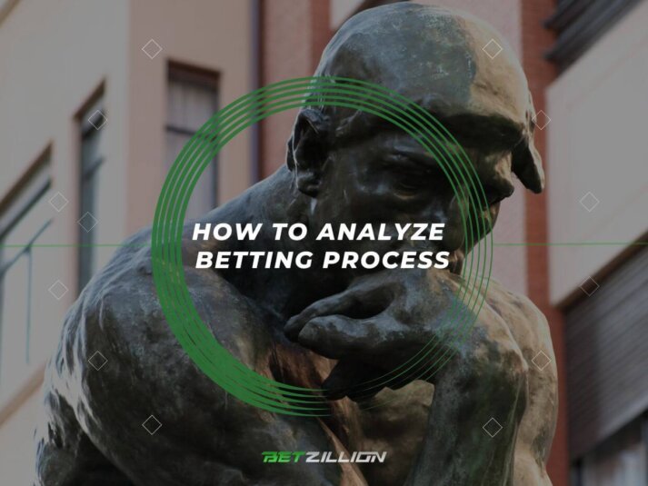 How to Evaluate Your Betting Process How to Evaluate a Betting Process
