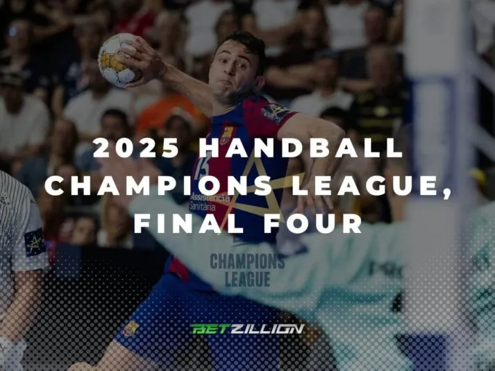 2024–25 EHF Champions League, Final-4 Betting Tips Men’s Handball 2025 Champions League Final Four Predictions & Betting Odds