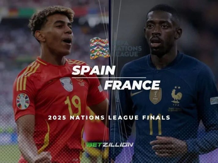 NL Finals 2025, Spain – France Betting Tips Spain Vs. France Predictions & Betting Odds (2025 UEFA Nations League Finals)