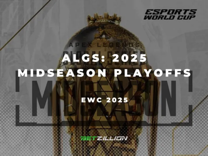 Apex Legends Global Series 2025 Midseason Playoffs Betting Tips EWC 2025 ALGS Midseason Playoffs Predictions & Betting Odds